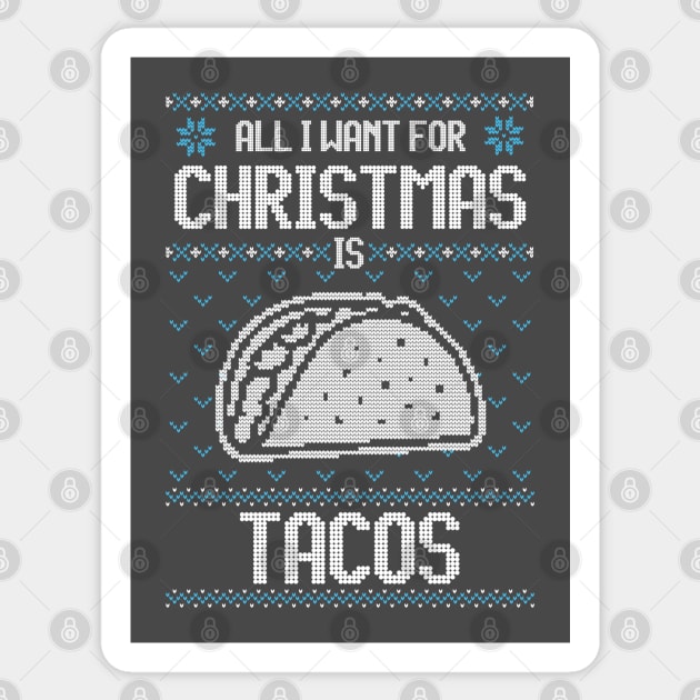 All I Want For Christmas Is Taco - Ugly Xmas Sweater For Mexican Food Lover Sticker by Ugly Christmas Sweater Gift